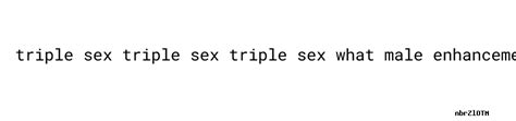 sex triple sex